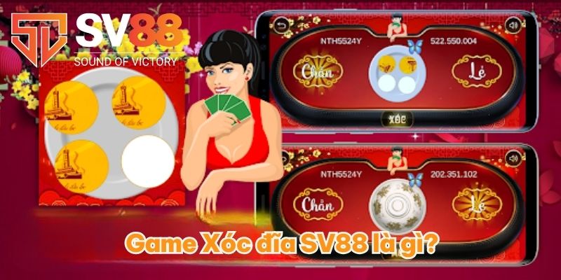  Game Xóc đĩa SV88 là gì?